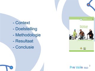 - Context
- Doelstelling
- Methodologie
- Resultaat
- Conclusie



                 2
 