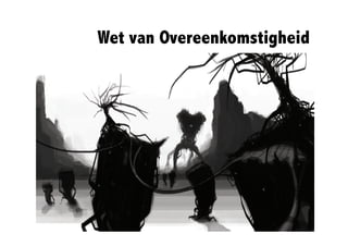 Wet van Overeenkomstigheid	
  
 
