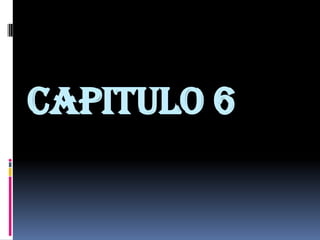 CAPITULO 6
 
