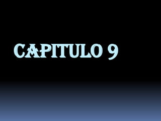 CAPITULO 9
 
