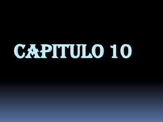CAPITULO 10
 