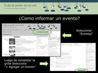 ¿Como informar un evento? Seleccionar  “Eventos” Luego de completar la grilla Selecciona “ + Agregar un evento”   