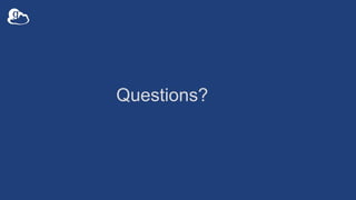 Questions?
 