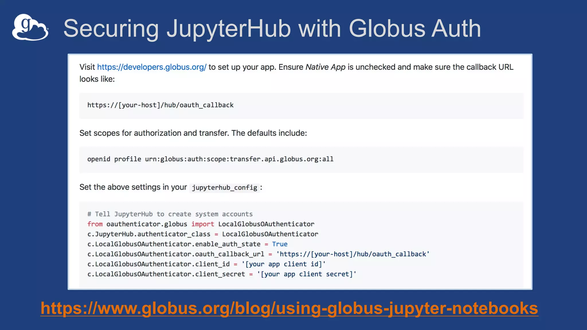 https://www.globus.org/blog/using-globus-jupyter-notebooks
Securing JupyterHub with Globus Auth
 