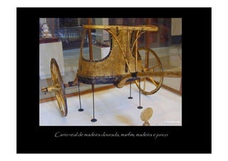 Carro real de madeira dourada, marfim, madeira e junco
 