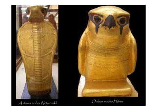 A deusa cobra Netjerankh   O deus mocho Hórus
 