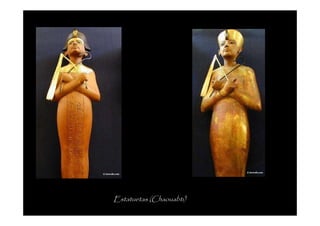 Estatuetas (Chaouabti)
 