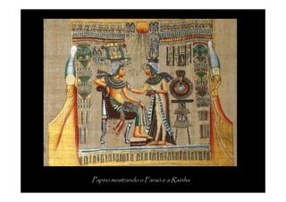 Papiro mostrando o Faraó e a Rainha
 