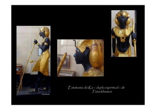 Estatueta do Ka – duplo espiritual – de
              Tutankhamon
 