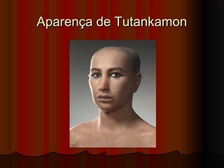 Aparença de Tutankamon

 