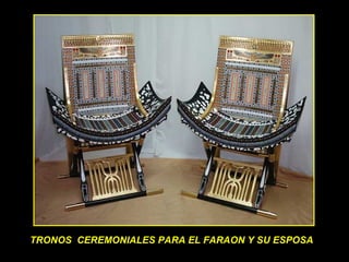 TRONOS  CEREMONIALES PARA EL FARAON Y SU ESPOSA 