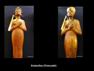 Estatuillas (Chaouabti)
 