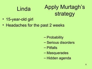 Apply Murtagh’s strategy <ul><ul><li>Probability </li></ul></ul><ul><ul><li>Serious disorders </li></ul></ul><ul><ul><li>P...
