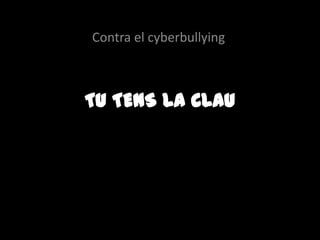 Contra el cyberbullying
 