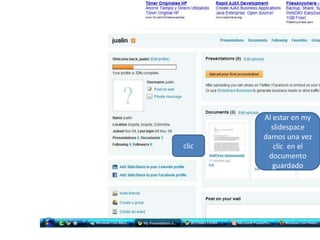 Al estar en my slidespace  damos una vez clic  en el documento  guardadoclic