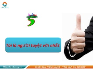 Tôi là ng i tuy t v i nh tườ ệ ờ ấ
 