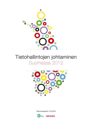 Tietohallintojen johtaminen
Suomessa 2012
Tutkimusraportti 14.3.2012
 