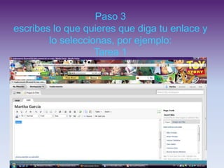 Paso 3escribes lo que quieres que diga tu enlace y lo seleccionas, por ejemplo:Tarea 1