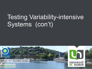 www.unamur.be
Testing Variability-intensive
Systems (con’t)
SPLC ’17, Sevilla, Spain
 