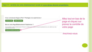 Cas n°1 : la fiche de votre établissement existe et vous devez devenir propriétaire
Allez tout en bas de la
page et cliquez sur
prenez le contrôle de
votre page
Inscrivez-vous
 