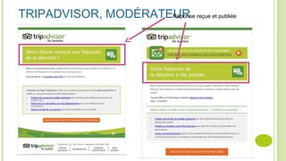 TRIPADVISOR, MODÉRATEURRéponse reçue et publiée
 