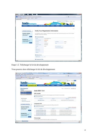 Etape 1.2. Télécharger le kit de développement

Vous pourrez alors télécharger le kit de développement.




                                                          4
 