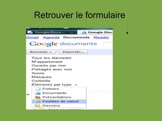 Retrouver le formulaire
 