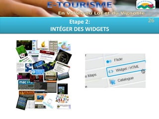 Etape 2:        26
INTÉGER DES WIDGETS
 