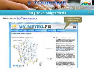 Intégrer un widget Météo                     27
Rendez-vous sur: http://www.my-meteo.fr            Cliquez sur « Météo
                                                       Webmaster »
 
