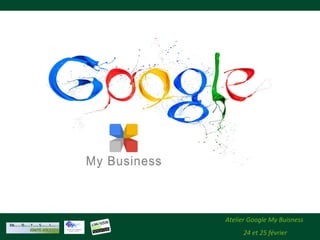 Atelier Google My Buisness
24 et 25 février
 