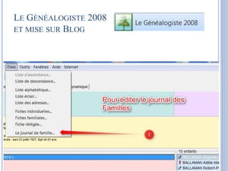 LE GÉNÉALOGISTE 2008 
ET MISE SUR BLOG 
 