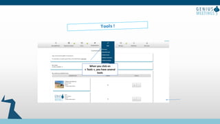 When you click on
« Tools », you have several
tools
 
