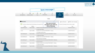 Here, you can send
message to your client ou
Genius Meetings
 