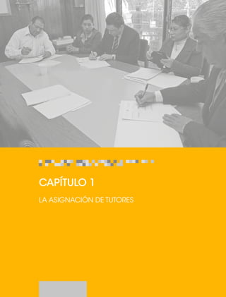 CAPÍTULO 1 
LA ASIGNACIÓN DE TUTORES 
 