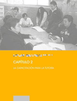 CAPÍTULO 2 
LA CAPACITACIÓN PARA LA TUTORÍA 
 