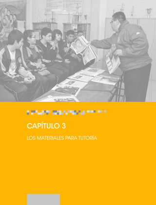 CAPÍTULO 3 
LOS MATERIALES PARA TUTORÍA 
 