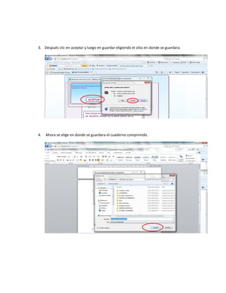 3. Después clic en aceptar y luego en guardar eligiendo el sitio en donde se guardara.
4. Ahora se elige en donde se guardara el cuaderno comprimido.