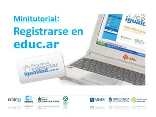 Minitutorial : Registrarse en  educ.ar 