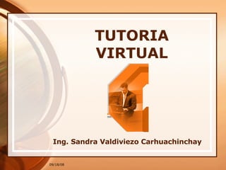 TUTORIA VIRTUAL Ing. Sandra Valdiviezo Carhuachinchay 