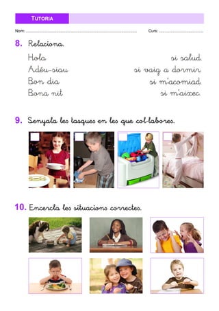 TUTORIA
Nom: ................................................................................................... Curs: .......................................
8.
9.
10.
 