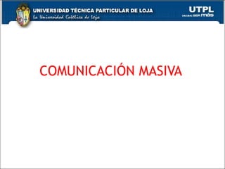 COMUNICACIÓN MASIVA  