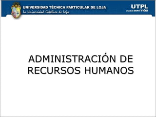 ADMINISTRACIÓN DE RECURSOS HUMANOS 