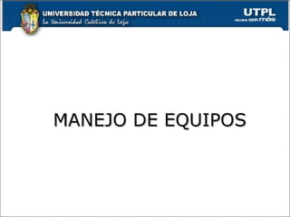 MANEJO DE EQUIPOS 
