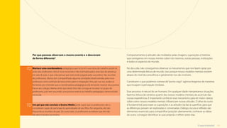 11
O que é tutoria?
Comportamentos e atitudes são moldados pelas imagens, suposições e histórias
que carregamos em nossas mentes sobre nós mesmos, outras pessoas, instituições
e todos os aspectos do mundo.
No dia a dia, não conseguimos observar os mecanismos que nos fazem optar por
uma determinada leitura de mundo. Isso porque nossos modelos mentais existem
abaixo do nível da consciência e geralmente nos são invisíveis.
Constituem o que podemos nomear de“ponto cego”: agimos/reagimos de maneiras
que escapam à percepção imediata.
Esse processo é natural do ser humano. Em qualquer idade interpretamos situações,
fazemos leitura de cenários a partir dos nossos modelos mentais, do acúmulo das
nossas experiências. É importante conhecer esse mecanismo para ter maior clareza
sobre como nossos modelos mentais influenciam nossas atitudes. O olhar do outro
é fundamental para trazer as suposições e as atitudes tácitas à superfície, para que
as diferenças possam ser exploradas e conversadas. Diálogo, escuta e reflexão são
elementos essenciais para compartilhar posições abertamente, conhecer as ideias
do outro, conseguir identificar as suas próprias e refletir sobre elas.
Por que pessoas observam o mesmo evento e o descrevem
de forma diferente?
Marisa é uma coordenadora pedagógica que inclui em sua rotina de trabalho assistir às
aulas dos professores. Vera é nova na escola e não está habituada a esse tipo de presença
em sala de aula, o que a faz pensar que está sendo julgada pela sua prática. Nas reuniões
de professores, Marisa tem compartilhado algumas atividades desenvolvidas pela nova
professora como estímulo de troca entre pares e integração. Vera, por sua vez, acaba se
fechando por entender que a coordenadora pedagógica está tentando mostrar seus pontos
fracos aos colegas. Marisa sente que talvez Vera não consiga se encaixar no grupo de
professores, pois tem assumido uma postura reativa ao trabalho pedagógico desenvolvido
na escola.
Um pai que não concluiu o Ensino Médio pode supor que os professores não o
consideram capaz de participar do aprendizado de seu filho. Por vergonha, ele não
frequenta as reuniões de pais. Do outro lado, os professores acreditam que ele não
dá valor à escola e ao ensino.
Sumário
 