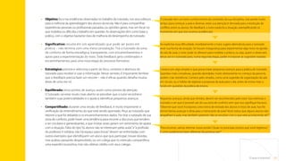 21
O que é tutoria?
•	Objetivo: foca nas evidências observadas no trabalho do tutorado, nos seus esforços
para a melhoria da aprendizagem dos alunos da escola. Não é para compartilhar
experiências pessoais ou profissionais passadas, ou opiniões gerais, mas sim focar no
que mobiliza ou dificulta o trabalho em questão. As observações têm como base a
prática, com o objetivo bastante claro de melhoria do desempenho do tutorado.
•	 
Significativo: resulta em um aprendizado que pode ser posto em
prática – não termina com uma mera constatação. Tira o tutorado da zona
de conforto de forma estratégica, transparente, com encaminhamentos e
apoio para a experimentação do novo. Todo feedback gera combinados e
encaminhamentos para uma nova etapa do processo formativo.
•	
Estratégico: prioriza e seleciona a partir do foco, contexto e abertura do
tutorado para receber e usar a informação. Nesse sentido, é importante lembrar
que o feedback precisa fazer um recorte – não é eficaz quando detalha muitas
áreas de uma vez só.
•	Equilibrado: inclui pontos de avanço, assim como pontos de atenção.
O tutorado vai estar muito mais aberto se perceber que o tutor reconhece
também suas potencialidades e o ajuda a identificar pequenos avanços.
•	Compartilhado: durante uma sessão de feedback, é muito importante a
verificação do entendimento do que está sendo apontado. Peça ao tutorado que
retome o que foi debatido e os encaminhamentos dados. Por tirar o tutorado de sua
zona de conforto, pode haver uma tendência para recorrer a discursos que tendem
a ser circulares e generalizantes, e que muitas vezes geram um sentimento de apatia
com a situação. Falas do tipo“os alunos não se interessam pelas aulas”e“a profissão
do professor é solitária, não há espaço para trocas”devem ser enfrentadas com
outros exemplos que identifiquem um aluno que quis participar, trouxe dúvidas,
mas acabou passando despercebido, ou um colega que no intervalo compartilhou
uma experiência positiva, mas não obteve crédito com seus colegas.
O tutorado tem um bom conhecimento do conteúdo da sua disciplina, mas perde muito
tempo para começar a aula e diversas vezes sua atenção é desviada para a resolução de
conflitos entre os alunos. No feedback, o tutor explicita a situação, exemplificando os
momentos em que isso ocorreu (evidências).
Ao explicitar essa dificuldade, imediatamente o tutor sugere alternativas para o tutorado
rever sua forma de atuação. Se houver insegurança para experimentar algo novo na gestão
da sala de aula, o tutor pode se oferecer para modelar a prática, ou seja, quem o observará
dessa vez é o tutorado para, numa segunda etapa, poder incorporar as sugestões trazidas.
Comece por algo simples e que possa trazer pequenos avanços para a prática do tutorado.
Questões mais complexas, quando abordadas muito diretamente no começo da parceria,
podem criar resistência. Comece pelo simples, como uma sugestão de organização da sala
em círculo, ou o hábito de registrar a proposta da aula para o dia, antes de entrar mais a
fundo em questões da prática de ensino.
Pequenos avanços, ainda que tímidos, devem ser reconhecidos pelo tutor. Isso estimula o
tutorado a ver que é possível sair da sua zona de conforto sem que isso signifique fracasso.
“Observei que você incorporou uma rotina de entrada dos alunos e início de aula. Isso foi
ótimo! Vamos avançar e olhar para o transcorrer da aula? Você notou que alguns alunos não
atrapalham a aula, mas também parecem não se envolver com o que está acontecendo ali?”
“Para encerrar, vamos retomar nossa sessão? Quais os principais pontos que você registrou?
E como poderemos fazer diferente da próxima vez?”
Sumário
 