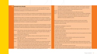 31
O que é tutoria?
Trata-se de uma escola de Ensino Médio com problemas de aprendizagem: 60% dos alunos estão
abaixo do básico, o que vem preocupando o corpo docente e a gestão pedagógica da escola.
Na última semana saíram os resultados da avaliação diagnóstica do começo do segundo
semestre, e os dados não foram nada animadores. Na reunião com a equipe, a coordenadora
pedagógica propôs aos professores que formassem grupos por disciplina e pensassem em
alternativas para melhorar os resultados de aprendizagem.
A cena descrita abaixo corresponde ao momento da segunda reunião pedagógica, na qual os
professores estão trocando experiências e elaborando uma proposta para apresentar aos colegas.
Laura, Rosana e Helena são professoras de matemática e estão discutindo em pequeno grupo:
Helena:	
Olha, meninas, não quero desanimar vocês, mas o sistema está falido. Estou aqui há
décadas, e não tem muito jeito. Os alunos são fracos, ninguém reprova ninguém...
Até tento fazer algo por eles, mas é muito difícil...
Rosana:	 Nossa, Helena, não diga isso.
Helena:	
Ah, Rosana, você ainda é ingênua, começou a lecionar agora! Um dia você verá
que é assim mesmo.
Rosana:	
Não... Mas, assim... Estou começando agora, mas tenho visto tantos alunos
esforçados. Precisamos pensar em alternativas.
Laura:	
É, Helena, somos professoras desses alunos, assumimos um compromisso quando
entramos em sala de aula, temos que encontrar alternativas! Tenho certeza que
você, com toda a sua experiência de rede, poderá nos ajudar! E a Rosana, que
acabou de sair da faculdade, deve estar cheia de ideias novas! Vamos pensar juntas!
Helena:	
Está bem... Posso dar a resposta bem rápido! De toda a minha experiência, penso
que o melhor é colocar as salas em níveis. Laura e eu podemos ficar com os
melhores, assim eles avançam mais rápido. E a Rosana... bem, Rosana, você está
começando, pode ficar com os menos avançados. Isso vai te ajudar e melhorar
sua prática. E não se preocupe, no final, todos passam de ano.
Rosana:	
Ah, mas eu pensei que poderíamos...
Helena:	
Não, isso é o melhor para essa altura do ano. Não temos tempo...
Laura:	
Bem, Helena, sua contribuição pode reforçar os alunos com melhores habilidades,
mas quero dividir com vocês uma estratégia que tenho testado em minha sala
e que tem funcionado, e é justamente a partir da composição de alunos com
diferentes níveis para trabalharem juntos.
Nesse momento toca o sinal para os professores entrarem em sala. Laura e Helena
se despedem de Rosana, que naquele momento fica ali sentada, pois não teria aula.
Combinam se falar mais tarde.
A coordenadora pedagógica se aproxima:
– Oi, Rosana, tudo bom?
– 
Oi, Joana. Sim, tudo bem. Estava aqui refletindo sobre algumas ideias trocadas com as
professoras Laura e Helena.
– Então me conta, como foi?
– 
Ah, foi bem. Entendo que Helena é muito experiente e trouxe uma proposta mais imediata
para colocarmos em prática.
– Qual foi a proposta, Rosana?
– 
Separar a série em níveis, piores e melhores, sendo que ela e Laura ficariam
com as melhores salas e eu com as piores.
– Uhum. E o que você achou da ideia?
– 
Ah, acho importante. Mas... fiquei sem jeito de dizer para a Helena que talvez eu tivesse
dificuldades com essas salas de alunos mais difíceis. Muitas vezes não consigo lidar com os
alunos do fundão.
– Mas não surgiram outras ideias no grupo de vocês?
– 
Sim, bem, acho que Laura tentou trazer uma proposta diferente. Mas Helena nos conduziu para
o melhor caminho. Ela, com toda aquela experiência, com certeza pode nos orientar melhor.
Ilustração de um role play
Essa é uma sugestão de dramatização que oportuniza a discussão da colaboração entre
professores de uma mesma disciplina, mas com perfis e trajetórias diferentes, e o papel da
coordenadora pedagógica como facilitadora desse processo.
Sumário
 