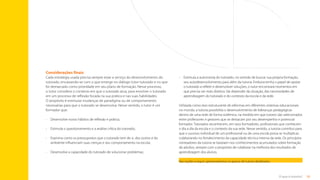 38
O que é tutoria?
Considerações finais
Cada estratégia usada precisa sempre estar a serviço do desenvolvimento do
tutorado, encaixando-se com o que emerge no diálogo tutor-tutorado e no que
foi demarcado como prioridade em seu plano de formação. Nesse processo,
o tutor considera o contexto em que o tutorado atua, para envolver o tutorado
em um processo de reflexão focada na sua prática e nas suas habilidades.
O propósito é estimular mudanças de paradigma ou de comportamento
necessárias para que o tutorado se desenvolva. Nesse sentido, o tutor é um
formador que:
•	 Desenvolve novos hábitos de reflexão e prática;
•	 Estimula o questionamento e a análise crítica do tutorado;
•	
Examina como os pressupostos que o tutorado tem de si, dos outros e do
ambiente influenciam suas crenças e seu comportamento na escola;
•	
Desenvolve a capacidade do tutorado de solucionar problemas;
•	
Estimula a autonomia do tutorado, no sentido de buscar sua própria formação,
seu autodesenvolvimento para além da tutoria. Embora tenha o papel de apoiar
o tutorado a refletir e desenvolver soluções, o tutor encontrará momentos em
que precisa ser mais diretivo. Vai depender da situação, das necessidades de
aprendizagem do tutorado e do contexto da escola e da rede.
Utilizada como eixo estruturante de reformas em diferentes sistemas educacionais
no mundo, a tutoria possibilita o desenvolvimento de lideranças pedagógicas
dentro de uma rede de forma sistêmica, na medida em que tutores são selecionados
entre professores e gestores que se destacam por seu desempenho e potencial
formador. Tutorados reconhecem, em seus formadores, profissionais que conhecem
o dia a dia da escola e o contexto da sua rede. Nesse sentido, a tutoria contribui para
que o sucesso individual de um profissional ou de uma escola possa se multiplicar,
colaborando no fortalecimento da capacidade técnica interna da rede. Os princípios
norteadores da tutoria se baseiam nos conhecimentos acumulados sobre formação
de adultos, sempre com o propósito de colaborar na melhoria dos resultados de
aprendizagem dos alunos.
Nas seções a seguir, apresentaremos os passos de tutoria detalhados.
Sumário
 