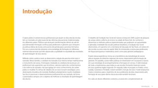 4
Introdução
O apoio prático e presencial aos profissionais que atuam no dia a dia das escolas
tem se mostrado um pilar essencial das reformas educacionais implementadas
em diferentes países. Políticas que alcançam transformações dentro da sala de
aula demandam formação contínua para professores e gestores que coloquem
as práticas diárias da escola como ponto de partida para o processo formativo.
Por isso a tutoria está tão presente como estratégia de formação em diferentes
sistemas educacionais que têm alavancado a qualidade e a equidade dos resultados
de aprendizagem de seus alunos.
Reflexão sobre a prática: assim se desenvolve a relação de parceria entre tutor e
tutorado. Nesse sentido, o cotidiano do tutorado é ao mesmo tempo matéria-prima
e instrumento da tutoria. A formação é realizada no cotidiano da escola por um
profissional mais experiente, que reconhece, valoriza e parte dos conhecimentos
e da vivência do tutorado, mas que agrega um novo conhecimento, de caráter
prático e modelar. As rotinas de trabalho de um tutor incluem estratégias como
observações da prática do tutorado, feedback, planejamento e ações modelares.
Seu foco é promover o desenvolvimento profissional do seu tutorado, de forma
customizada e sempre com o objetivo de melhorar os resultados de aprendizagem
dos alunos.
O trabalho da Fundação Itaú Social em tutoria começa em 2009, a partir de pesquisa
de campo sobre a reforma do ensino na cidade de Nova York. Ao conhecer e
disseminar as melhores práticas experimentadas que pudessem ser aproveitadas
e aplicadas à realidade das escolas públicas brasileiras, a Fundação Itaú Social
desenvolveu, em parceria com a Secretaria de Educação de São Paulo, um piloto em
dez escolas na zona Leste da capital. Nele, foi introduzida a tutoria para professores
de língua portuguesa e matemática, assim como para gestores pedagógicos.
A partir dessa experiência, iniciou-se a transferência da metodologia de tutoria
para as equipes de diretorias regionais de ensino, responsáveis pela formação de
gestores. Em paralelo, outras redes públicas se interessaram em incorporar a tutoria
em suas estratégias de acompanhamento e formação em serviço. A rede estadual
de Goiás a implementou para todas as suas escolas, formando trezentos tutores
em seus quarenta órgãos regionais. Em seguida, redes municipais no Estado, como
Catalão, Goianésia e Trindade, criaram também a função de tutor. A rede estadual do
Ceará a introduziu para o repertório de seus professores de área, responsáveis pela
formação de seus pares dentro da escola onde também lecionam.
Em cada um desses diferentes contextos, a tutoria tem complementado de
Introdução
Sumário
 