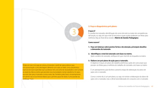 45
Rotinas do trabalho de Tutoria Pedagógica
3. Faça o diagnóstico pré-plano
O que é?
É a análise do tutorado, identificação de como ele está na matriz de competências
da função, ou seja, em que nível se encontra e quais ações poderiam ser feitas para
melhoria. Veja ao final desta sessão a Matriz de Gestão Pedagógica.
Como ocorre?
1.	
Faça um balanço sobre pontos fortes e de atenção, principais desafios
e demandas do tutorado.
2.	Identifique o nível do tutorado com base na matriz.
Após a análise do tutorado, verifique em que nível ele se enquadra na matriz.
3.	
Elabore um pré-plano de ação para o tutorado.
O objetivo é traçar um plano de trabalho preliminar, ações de curto prazo que
possam ser feitas para a melhoria do trabalho do tutorado com base na matriz.
É um planejamento para facilitar a próxima etapa de elaboração do plano de
ação com o tutorado.
Como o nome diz, é um pré-plano, ou seja, irá nortear a elaboração do plano de
ação com o tutorado, mas o oficial será elaborado em conjunto com o tutorado.
3
1
5
4
3
2
“Então ser tutor é ter jogo de cintura, é entender o perfil de cada professor para
uma aproximação e uma abordagem diferente com cada um deles. Uma característica
essencial do tutor é perceber que o professor tem uma série de necessidades e nem sempre
vai relatá-las. Mas eu tenho que perceber essa necessidade e tentar trabalhá-la. Às vezes,
isso está claro para o tutorado e outras vezes não. Também pode haver constrangimento
em admitir. Isso só acontecerá depois que o primeiro passo for dado. É uma questão da
confiança.” Tutor
Sumário
 