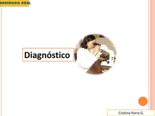 Cristina Parra G.
Diagnóstico
 